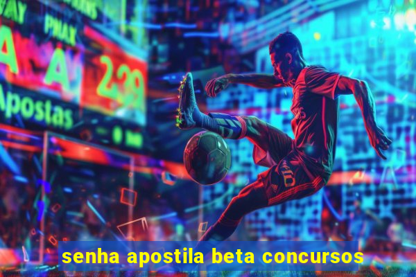 senha apostila beta concursos